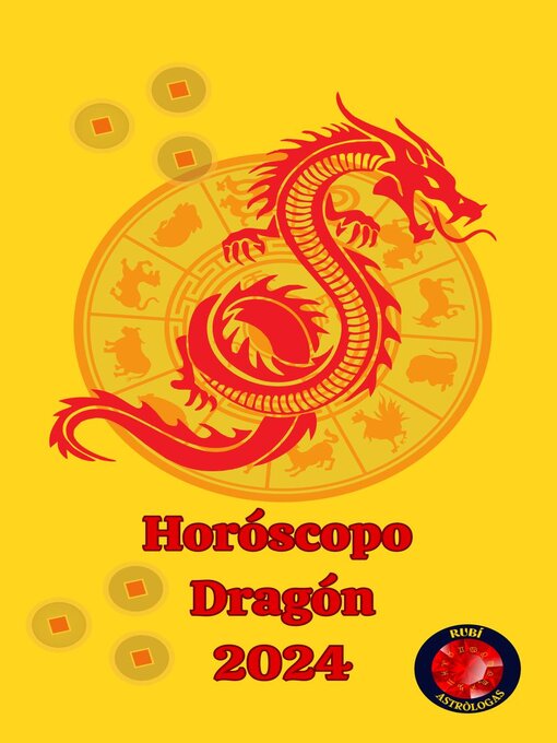 Title details for Horóscopo  Dragón 2024 by Alina A Rubi - Available